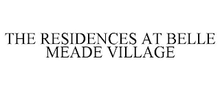 THE RESIDENCES AT BELLE MEADE VILLAGE