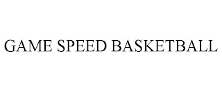 GAME SPEED BASKETBALL