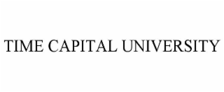 TIME CAPITAL UNIVERSITY