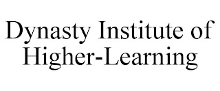 DYNASTY INSTITUTE OF HIGHER-LEARNING
