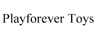 PLAYFOREVER TOYS