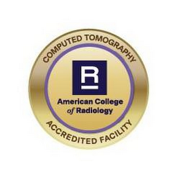 COMPUTED TOMOGRAPHY ACCREDITED FACILITY R AMERICAN COLLEGE OF RADIOLOGY