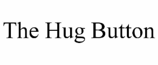 THE HUG BUTTON