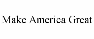 MAKE AMERICA GREAT