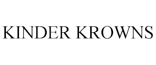 KINDER KROWNS