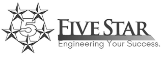 5 FIVE STAR ENGINEERING YOUR SUCCESS