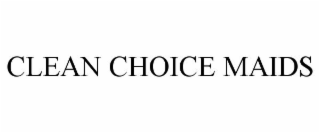 CLEAN CHOICE MAIDS