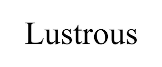 LUSTROUS