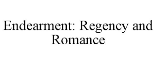 ENDEARMENT: REGENCY AND ROMANCE