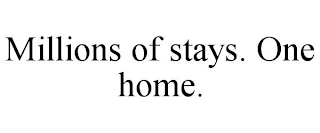 MILLIONS OF STAYS. ONE HOME.