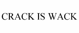 CRACK IS WACK