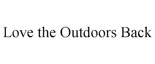 LOVE THE OUTDOORS BACK