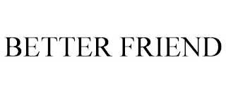 BETTER FRIEND