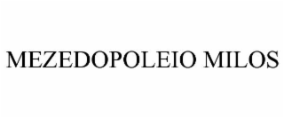 MEZEDOPOLEIO MILOS