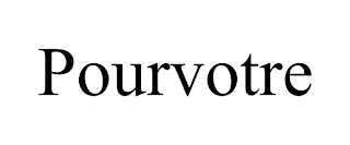 POURVOTRE
