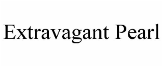 EXTRAVAGANT PEARL