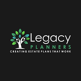 LEGACY PLANNERS CREATING ESTATE PLANS THAT WORK