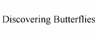 DISCOVERING BUTTERFLIES