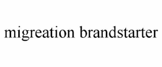 MIGREATION BRANDSTARTER