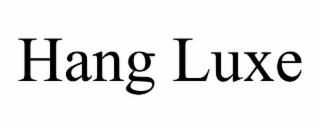 HANG LUXE