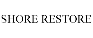 SHORE RESTORE