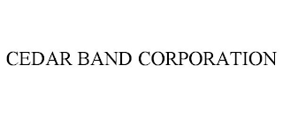 CEDAR BAND CORPORATION