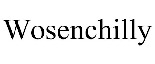 WOSENCHILLY
