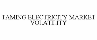 TAMING ELECTRICITY MARKET VOLATILITY