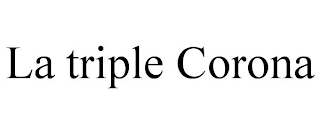 LA TRIPLE CORONA