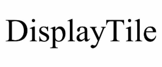 DISPLAYTILE