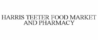 HARRIS TEETER FOOD MARKET AND PHARMACY