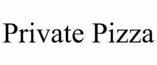 PRIVATE PIZZA