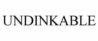 UNDINKABLE