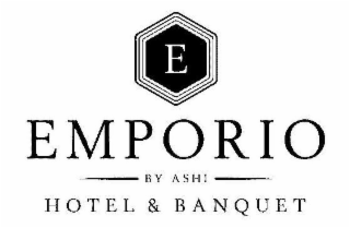 E EMPORIO BY ASHI HOTEL & BANQUET