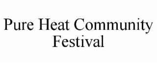 PURE HEAT COMMUNITY FESTIVAL