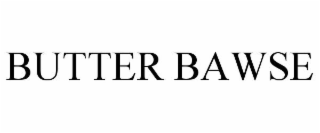 BUTTER BAWSE
