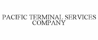 PACIFIC TERMINAL SERVICES COMPANY