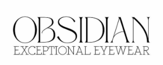 OBSIDIAN EXCEPTIONAL EYEWEAR