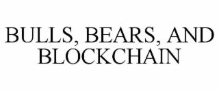 BULLS, BEARS, AND BLOCKCHAIN