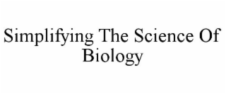 SIMPLIFYING THE SCIENCE OF BIOLOGY