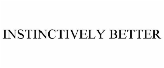 INSTINCTIVELY BETTER