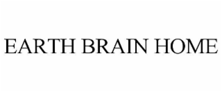 EARTH BRAIN HOME