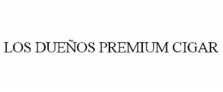 LOS DUEÑOS PREMIUM CIGAR