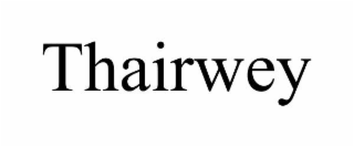 THAIRWEY