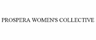 PROSPERA WOMEN'S COLLECTIVE