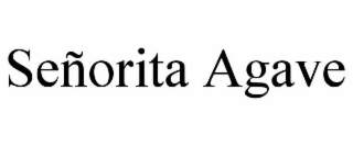 SEÑORITA AGAVE