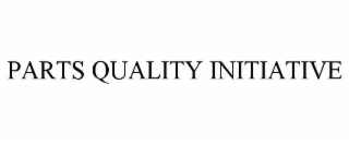 PARTS QUALITY INITIATIVE