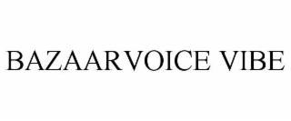 BAZAARVOICE VIBE