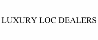 LUXURY LOC DEALERS