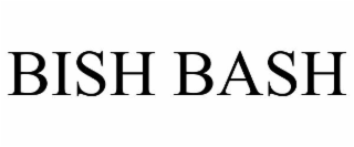 BISH BASH